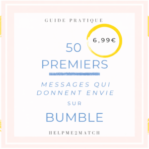 50 premiers messages Bumble qui donnent envie de répondre