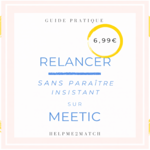Relances sans paraître instant sur Meetic