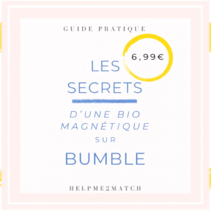 Les secrets d’une bio magnétique sur Bumble
