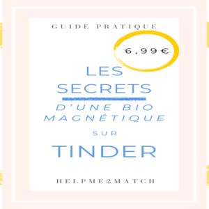 Les secrets d’une bio magnétique sur Tinder