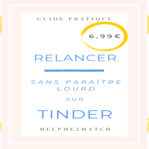 Relancer sur Tinder sans paraître lourd